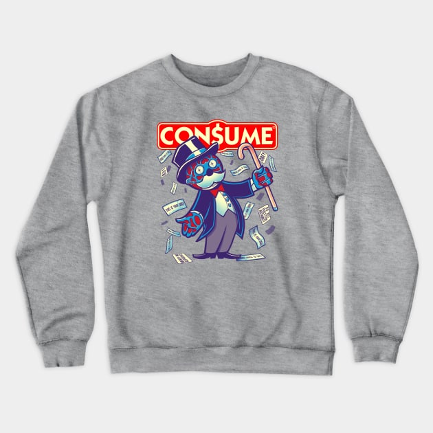 CONSUME (Moneypoly version) Obey your God named Capitalism Crewneck Sweatshirt by kgullholmen